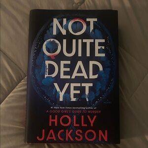 Not Quite Dead Yet by Holly Jackson (Hardcover)